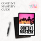 Content Mastery - A Guide to creating content easily & effectively PLR