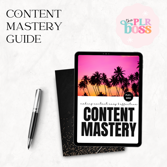 Content Mastery - A Guide to creating content easily & effectively PLR + MRR